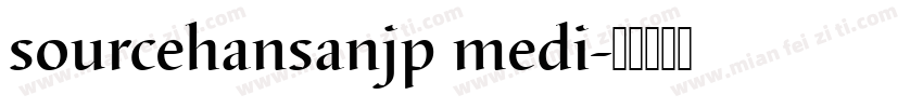 sourcehansanjp medi字体转换